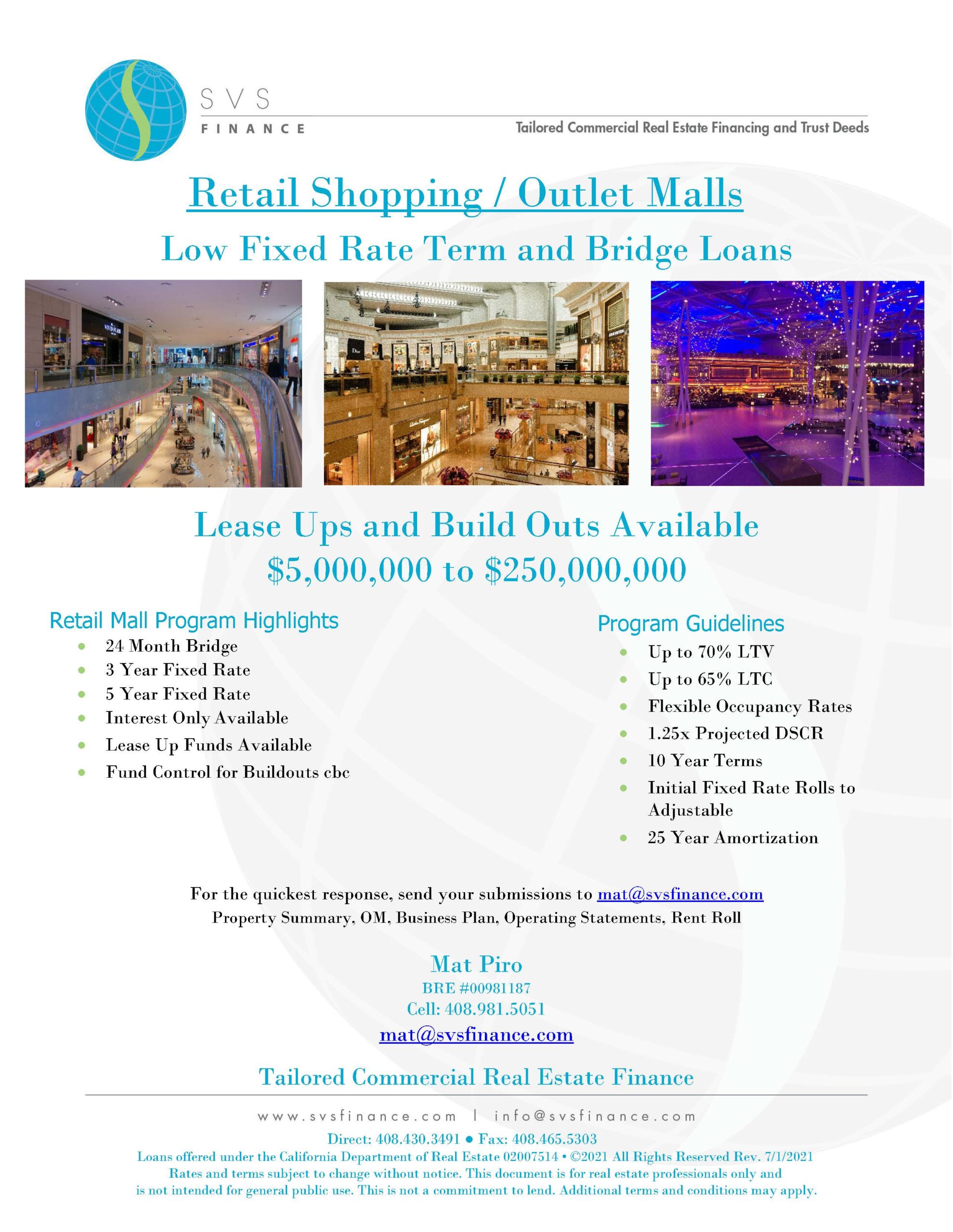 Financing solutions for regional malls, strip centers, shopping centers, and standalone retail spaces financing available for Purchase, Reposition Value Add, Lease Up and TIs with Bridge and Term Debt. See our Shopping Mall Programs here.